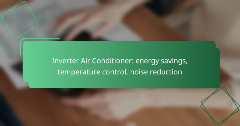 Inverter Air Conditioner: energy savings, temperature control, noise reduction