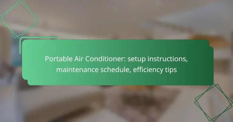 Portable Air Conditioner: setup instructions, maintenance schedule, efficiency tips