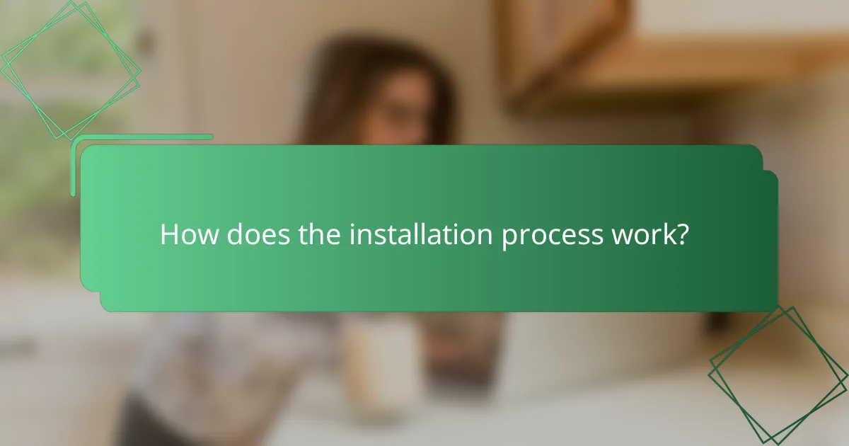 How does the installation process work?