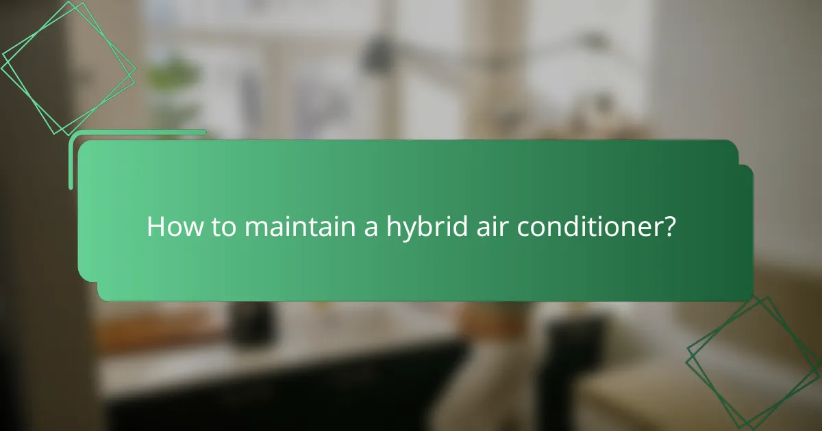 How to maintain a hybrid air conditioner?