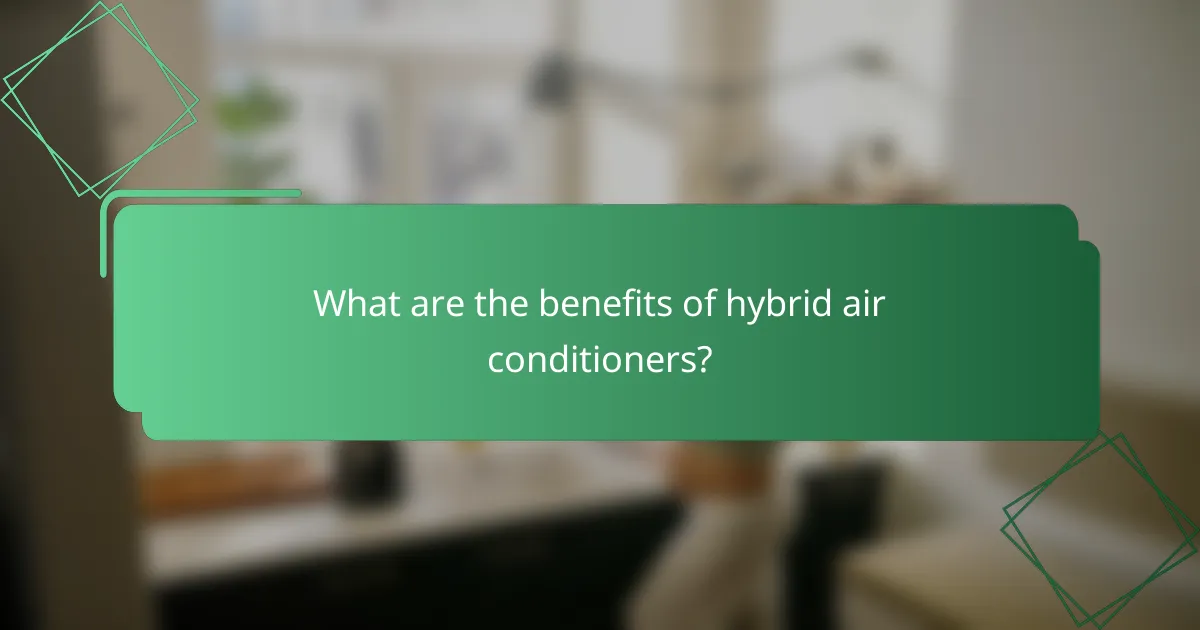 What are the benefits of hybrid air conditioners?