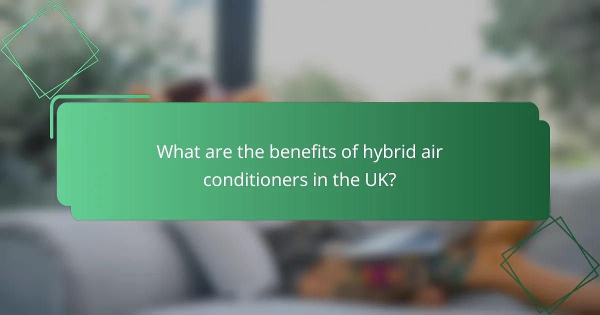 What are the benefits of hybrid air conditioners in the UK?