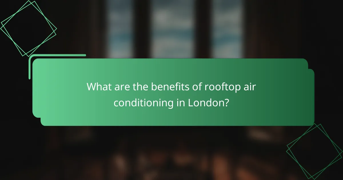 What are the benefits of rooftop air conditioning in London?