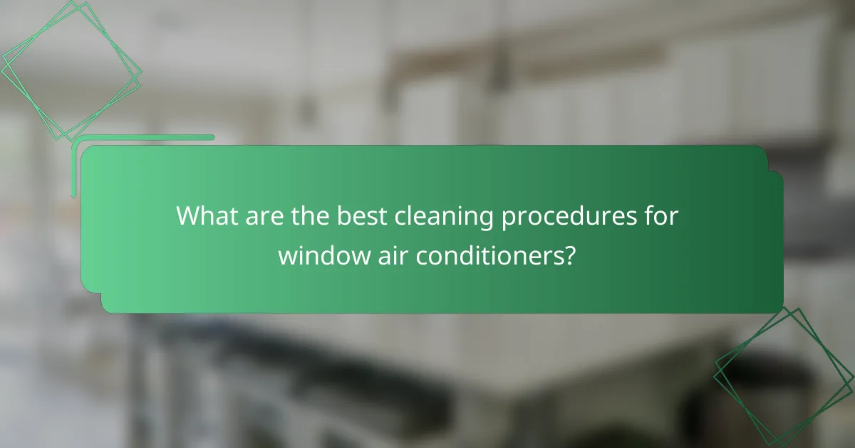 What are the best cleaning procedures for window air conditioners?