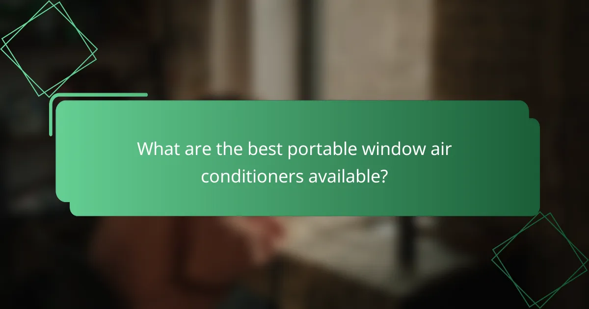 What are the best portable window air conditioners available?
