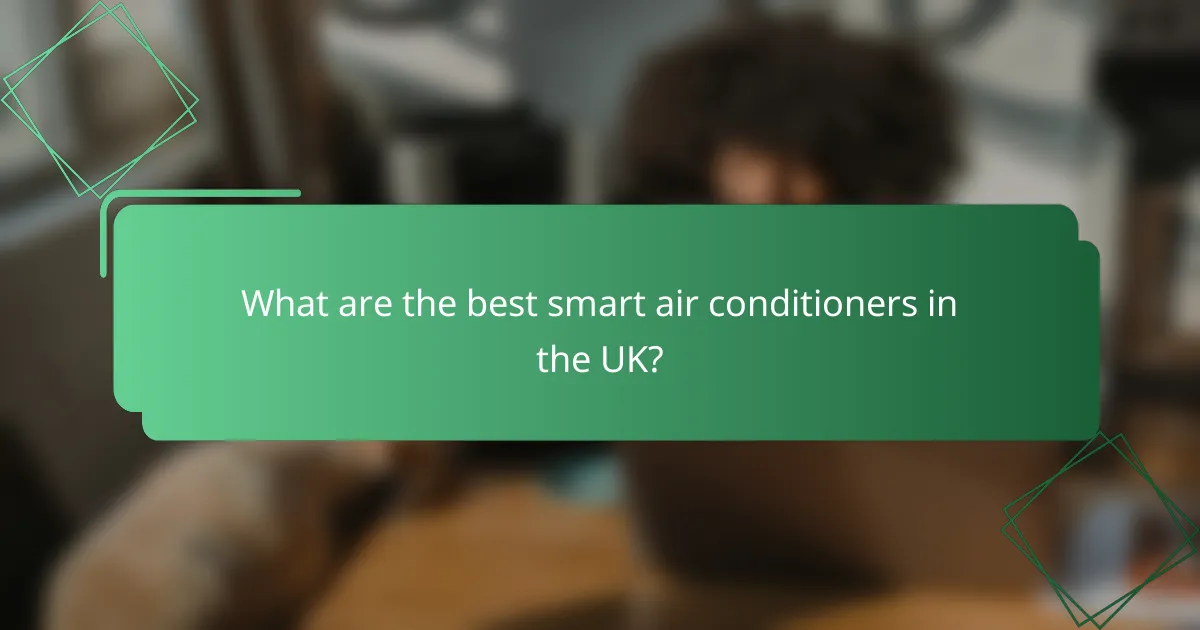 What are the best smart air conditioners in the UK?