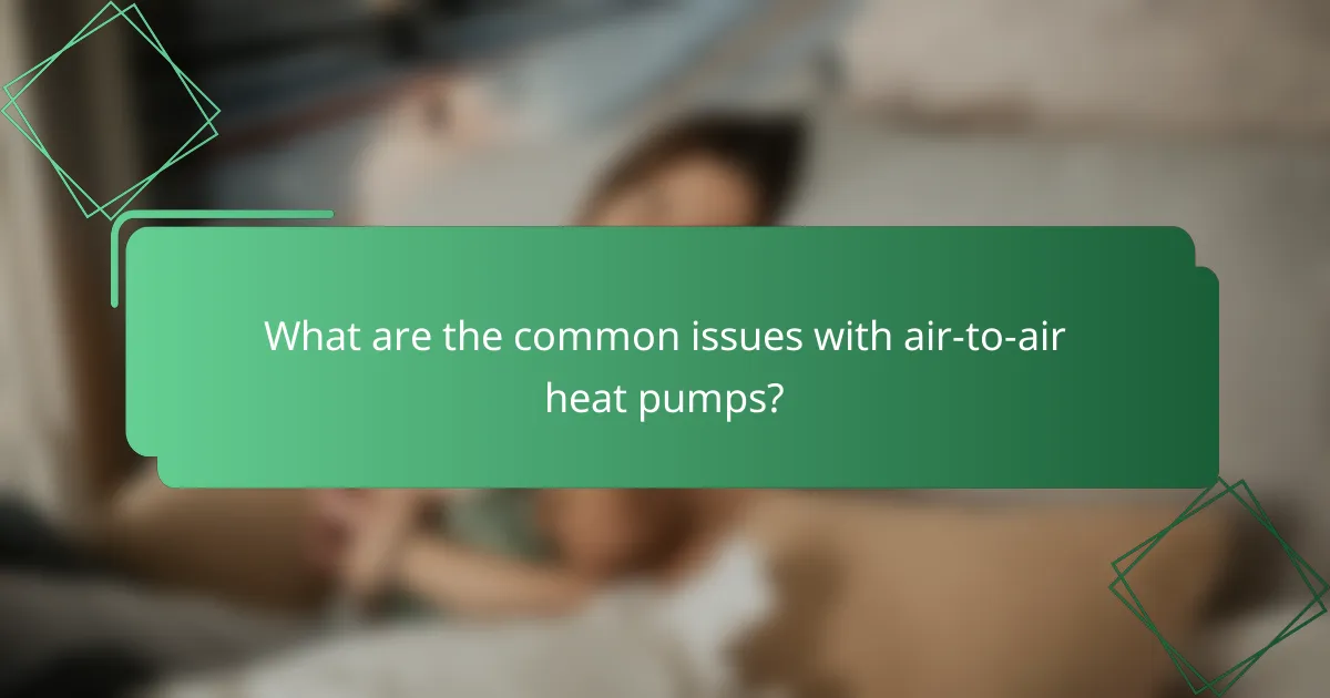 What are the common issues with air-to-air heat pumps?