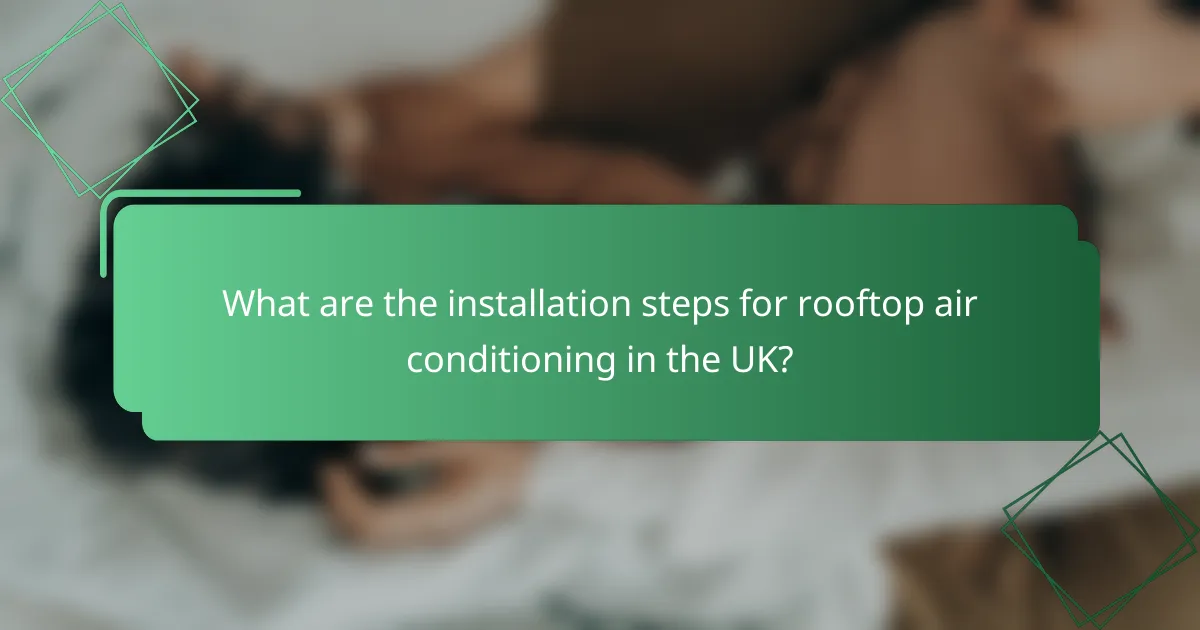 What are the installation steps for rooftop air conditioning in the UK?