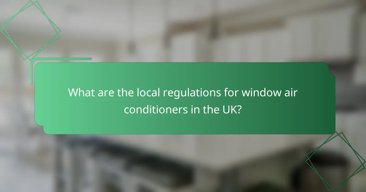 What are the local regulations for window air conditioners in the UK?