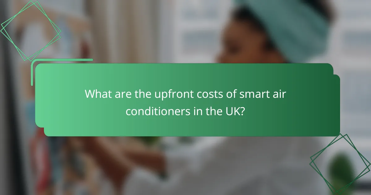What are the upfront costs of smart air conditioners in the UK?