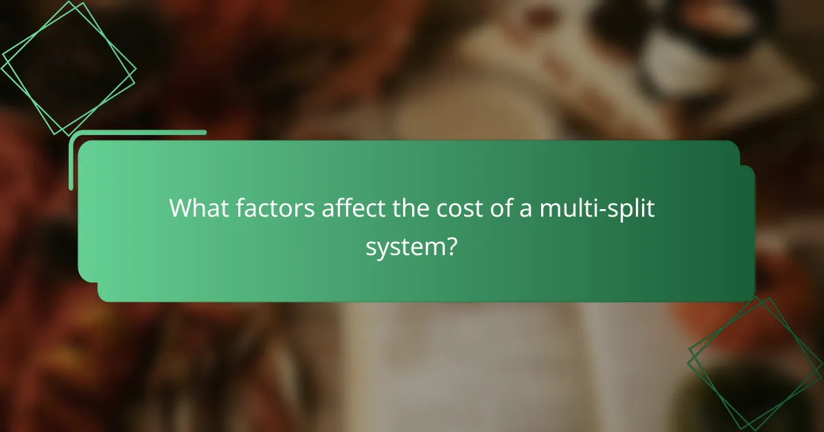 What factors affect the cost of a multi-split system?